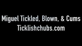 Miguel Tickled, Blown, & Cums