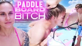 Real Life Sessions: Paddle Board Bitch UHD