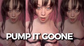 PUMP IT, GOONER!