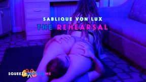 Sablique Von Lux: The Rehearsal