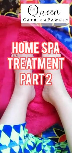 Home spa foot treatment Part 2