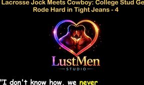 English Audio Gay Sex Story - Lacrosse Jock Meets Cowboy College Stud Gets Rode Hard in Tight Jeans - Part 4