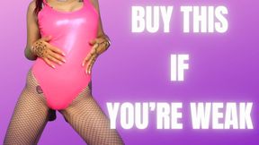 Buy This If You're Weak