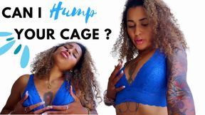 Can I Hump Your Cage ?