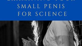 Examining Your Small Penis for Science