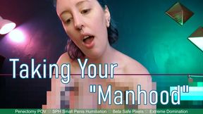 TAKING YOUR "MANHOOD" - Beta Safe Pixel Censored Topless Femdom SPH Small Penis Humiliation Penectomy POV by Miss Faith Rae with Extreme Domination and Verbal Degradation - HD 1080p MP4