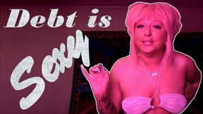 Debt Is Sexy