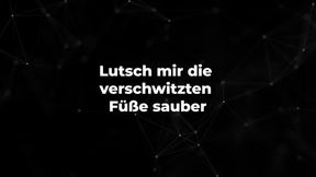 Lutsch mir die verschwitzen Füße sauber