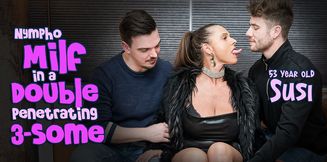 Big tits nympho MILF Susi wants a double penetrating threesome with two younger men