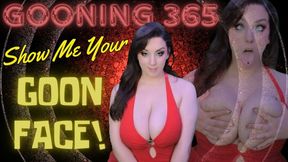 Gooning 365: Day 22 Show Me Your Goon Face! (480 MP4)