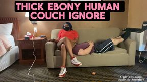 Goddess Naomi - THICK Ebony Human Couch IGNORE! - {HD 1080p}