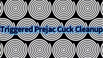 The NLP toolbox: Triggered Prejac Cuck Cleanup- Lapping Up Superior Seed