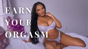 EARN YOUR ORGASM