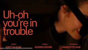 Uh-Oh, you’re in trouble Ft. Kitty du Jour & Charlotte Lane