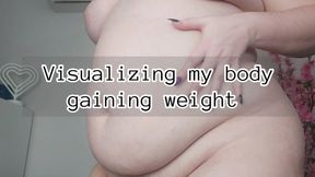 Visualizing my body gaining weight