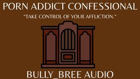 Porn Addict Confessional Audio