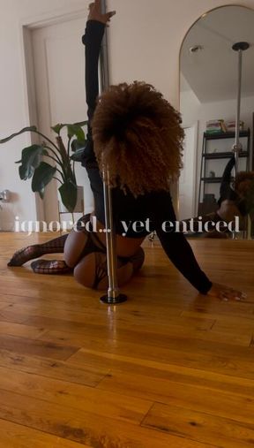 Ignored, Yet Enticed