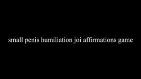 small penis humiliation joi affirmations game