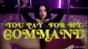 You Pay For My Command
