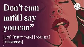 I control when you can cum [edging] [joi for women] [audio only]