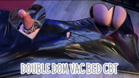 Double Domme Vac Bed CBT