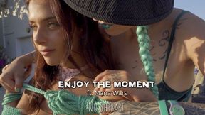 Enjoy the Moment ft Maria Wars · 4K