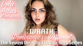 Part Six: Wrath "Dominance vs Defiance" The Seven Deadly Finsub Sins Series
