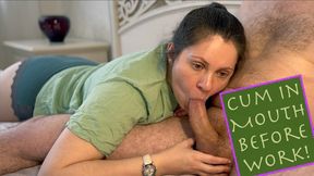 Home Perfect Cum in Mouth before Wifes Work (in Wristwatch)