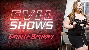 Evil Shows - Estella Bathory, Scene #01
