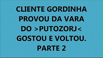 CLIENTE GORDINHA E CUCETUDA VOLTOU PARA LEVAR LEITE DO PUTOZORJ - PARTE 2 FIM