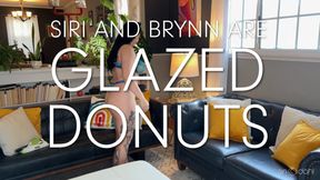 Siri & Brynn Michaels are Glazed Donuts