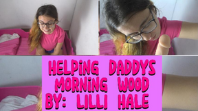 Helping daddys morning wood