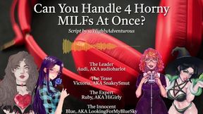 4 Horny MILFs Use You For Their Pleasure [Audio Roleplay w/ SnakeySmut, HiGirly, and audioharlot]