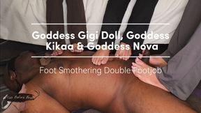 Goddess Gigi Doll, Goddess Kikaa & Goddess Nova Foot Smothering Double Footjob