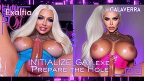 INITIALIZE_GAY exe: Prepare the Hole Calaverra & Exaltia