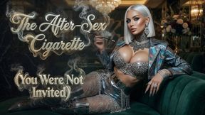 The After-Sex Cigarette (You Were Not Invited)