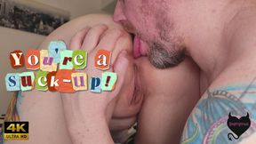 You're a suck-up! - 4K ULTRA HD