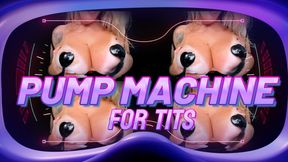 PUMP MACHINE FOR TITS