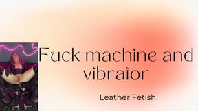 leather and fuck machine vibrator
