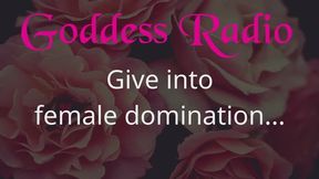 Goddess Radio Ep 1 - Give Into Female Domination