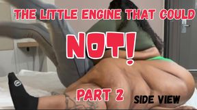 The Little Engine That Could NOT (SIDE VIEW)