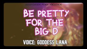 be pretty for the big d