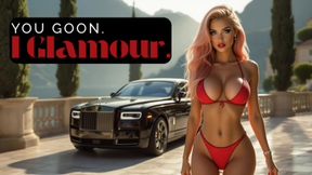 You Goon. I Glamour.