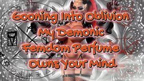 Gooning Into Oblivion: My Demonic Femdom Perfume Owns Your Mind