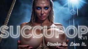 SUCCUPOP 16: Stroke It. Lose It.