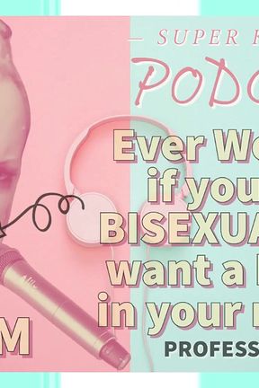 Kinky Podcast 5 Ever Wonder if You Are Bisexual and Want a Penis in Your Mouth