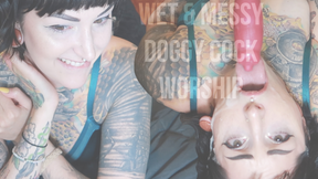 Wet &amp; Messy Doggy Cock Worship