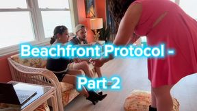 Beachfront Protocol Pt 2 – What You’ll Wear & When You’ll Speak! - 4K