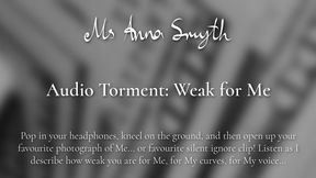 Audio Torment: Weak for Me