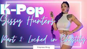 Locked in Chastity, K-Pop Sissy Hunters: Part 2